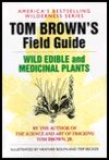 Tom Brown's Field Guide to Wild Edible and Medicinal Plants